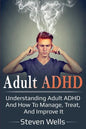 Adult ADHD: Understanding adult ADHD and how to manage, treat, and improve it - Paperback