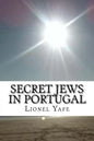Secret Jews in Portugal: Marranos - Paperback