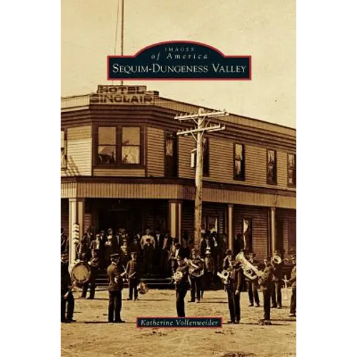 Sequim-Dungeness Valley - Hardcover