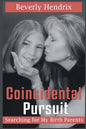 Coincidental Pursuit: Searching for My Birth Parents - Paperback