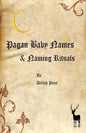 Pagan Baby names & Naming Rituals - Paperback