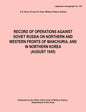 Record of Operations Against Soviet Russia on Northern and Western Fronts of Manchuria, and in Northern Korea August 1945 (Japanese Monograph No. 155) - Paperback