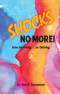 Shocks No More!: From Surviving...to Thriving - Paperback