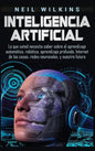 Inteligencia artificial: Lo que usted necesita saber sobre el aprendizaje automático, robótica, aprendizaje profundo, Internet de las cosas, re - Hardcover