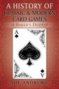 A History of Classic & Modern Card Games: A Baker's Dozen! - Paperback