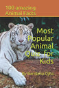 Most Popular Animal Quiz for Kids: 100 amazing Animal facts - Paperback