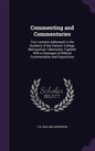 Commenting and Commentaries: Two Lectures Addressed to the Students of the Pastors' College, Metropolitan Tabernacle, Together With a Catalogue of - Hardcover