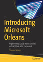 Introducing Microsoft Orleans: Implementing Cloud-Native Services with a Virtual Actor Framework - Paperback
