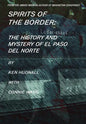 Spirits of the Border: The History and Mystery of El Paso Del Norte - Hardcover