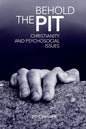 Behold The Pit: Christianity And Psychosocial Issues - Paperback