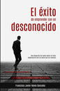 El éxito de emprender con un desconocido: Una biografía de cómo lograr el éxito empresarial con un socio que no conoces - Paperback