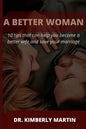 A Better Woman: 10 tips that can help you become a better wife and save your marriage - Paperback