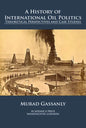 A history of international oil politics: theoretical perspectives and case studies - Paperback