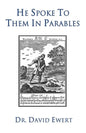 He Spoke to Them in Parables - Paperback