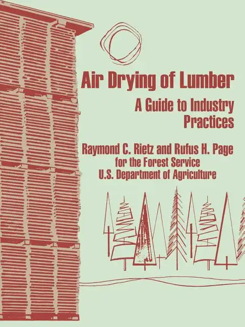 Air Drying of Lumber: A Guide to Industry Practices - Paperback