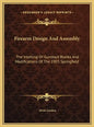 Firearm Design And Assembly: The Inletting Of Gunstock Blanks And Modifications Of The 1903 Springfield - Hardcover