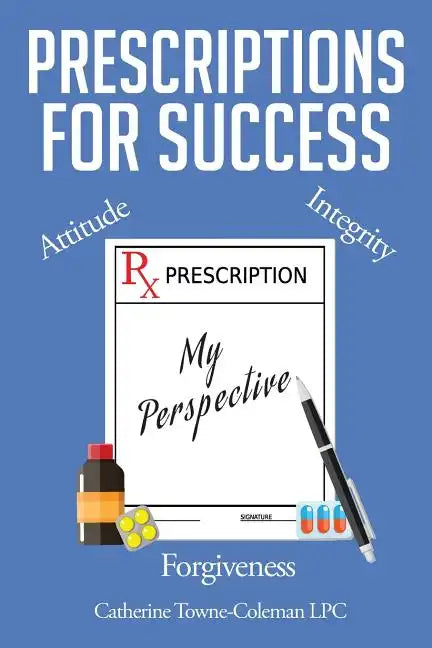 Prescriptions for Success: My Perspective - Paperback