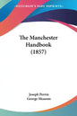 The Manchester Handbook (1857) - Paperback