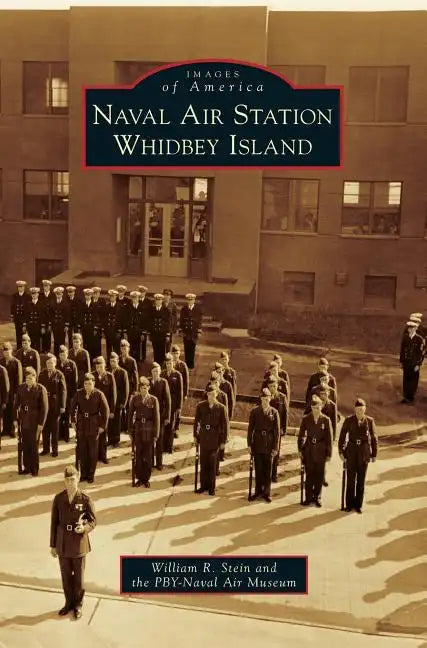 Naval Air Station Whidbey Island - Hardcover