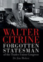 Walter Citrine: Forgotten Statesman of the Trades Union Congress - Hardcover