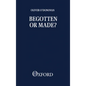 Begotten or Made - Paperback