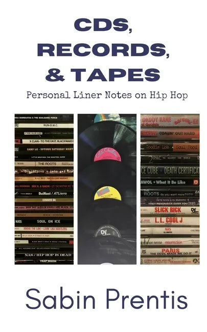 CDs, Records, & Tapes: Personal Liner Notes on Hip Hop - Paperback