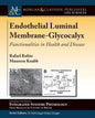 Endothelial Luminal Membrane-Glycocalyx: Functionalities in Health and Disease - Hardcover