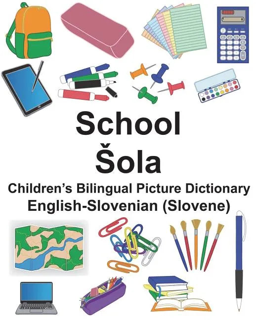 English-Slovenian (Slovene) School/Sola Children's Bilingual Picture Dictionary - Paperback