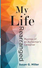 My Life Rearranged: Musings of an Alzheimer Caregiver - Paperback