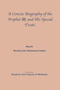 A Concise Biography of the Prophet صلى الله عليه وسلم and Hi - Paperback