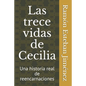 Las trece vidas de Cecilia: Una historia real de Reencarnaciones - Paperback