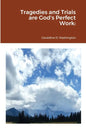 Tragedies and Trials are God's Perfect Work - Paperback