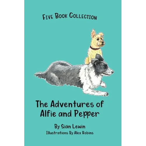 The Adventures of Alfie and Pepper: Five Book Collection - Hardcover