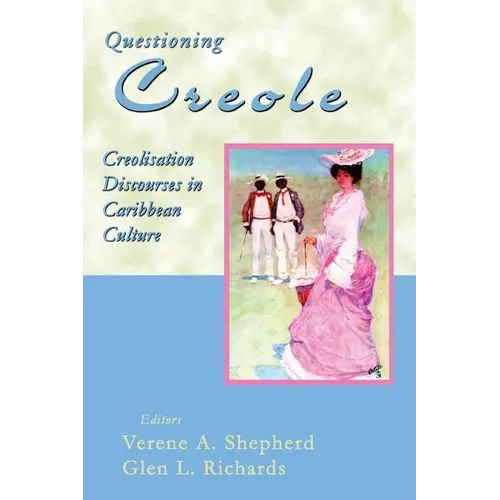 Questioning Creole: Creolisation Discourses in Caribbean Culture - Paperback