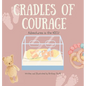 Cradles of Courage: Adventures in the NICU - Hardcover