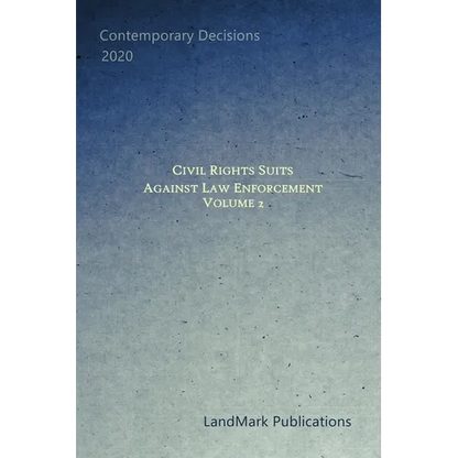 Civil Rights Suits Against Law Enforcement: Volume 2 - Paperback