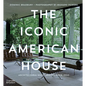 The Iconic American House: Architectural Masterworks Since 1900 - Hardcover