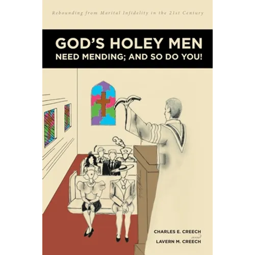 God's Holey Men Need Mending; And So Do You!: Rebounding from Marital Infidelity in the 21st Century - Paperback