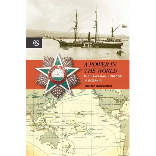 A Power in the World: The Hawaiian Kingdom in Oceania - Paperback