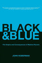 Black and Blue: The Origins and Consequences of Medical Racism - Hardcover