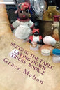 Setting The Table, Laying Down Tricks: Volume Two: Hoodoo Recipes of Domination, Decrease, and Protection - Paperback