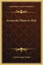 Across the Plains in 1844 - Hardcover