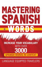 Mastering Spanish Words: Increase Your Vocabulary with Over 3000 Spanish Words in Context - Hardcover