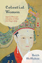 Celestial Women: Imperial Wives and Concubines in China from Song to Qing - Paperback