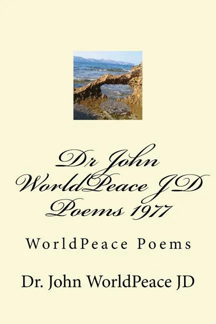 Dr John WorldPeace JD Poems 1977: WorldPeace Poems - Paperback