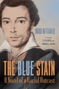 The Blue Stain: A Novel of a Racial Outcast - Paperback