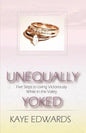 Unequally Yoked, Five Steps to Living Victoriously in the Valley - Paperback