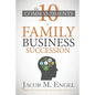 The Ten Commandments of Family Business Succession: Why 70% of Family Business Succession fail - Paperback