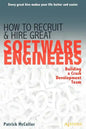 How to Recruit and Hire Great Software Engineers: Building a Crack Development Team - Paperback