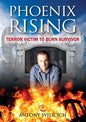 Phoenix Rising: Terror Victim to Burn Survivor - Paperback